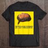 Don’t Touch My Bread Government Tread On Me Gun Meme Shirt