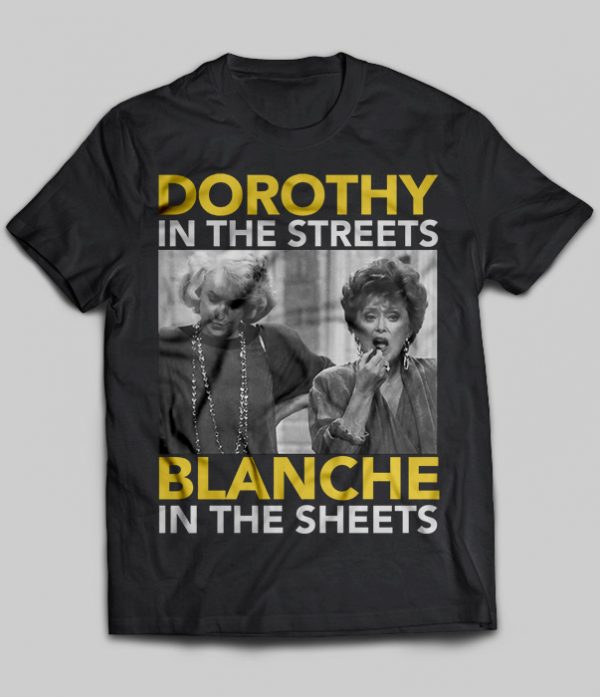 dorothy in the street blanche in the sheets shirt