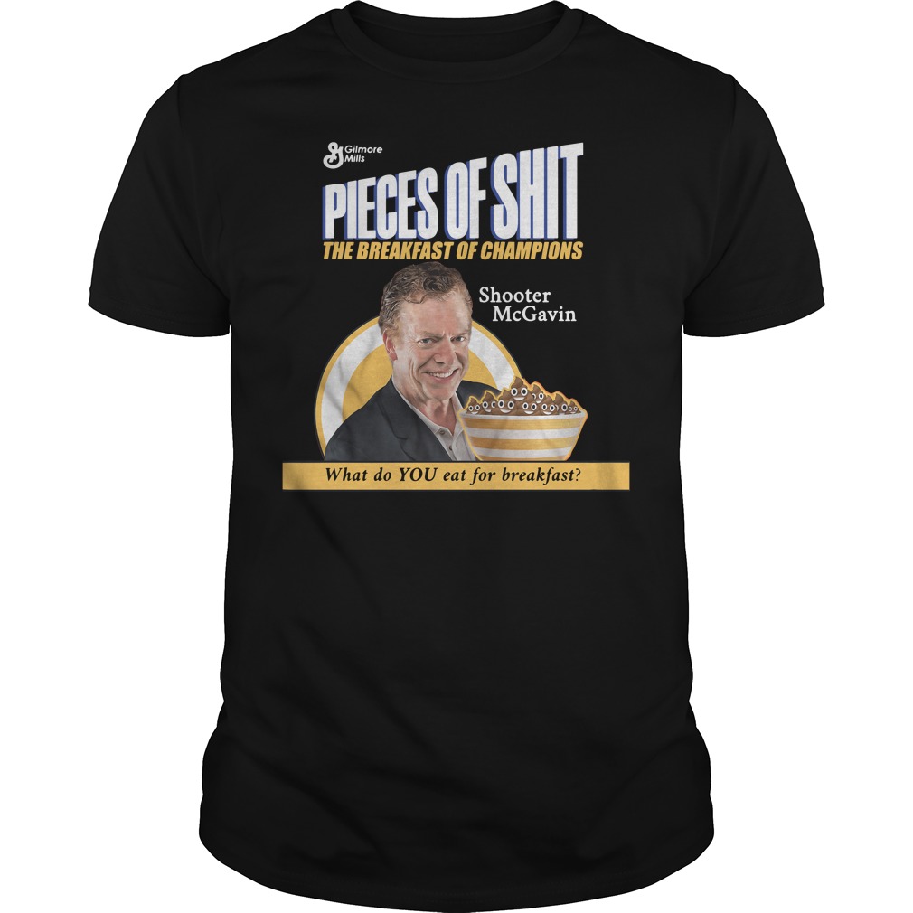 shooter mcgavin i eat pieces shooter mcgavin i eat pieces