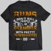 guns dont kill people i do shirt