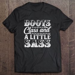 boots class and a little sass shirt