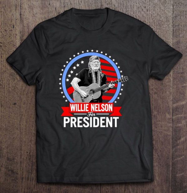 willie nelson for president shirt