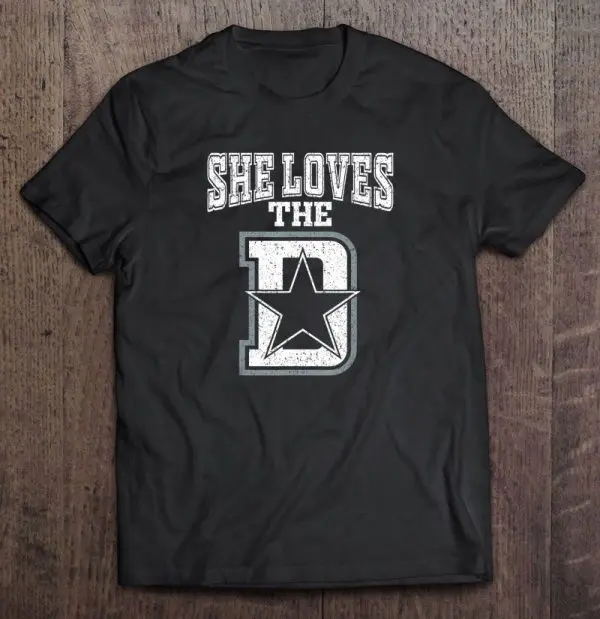 dallas cowboys she wants the d shirt
