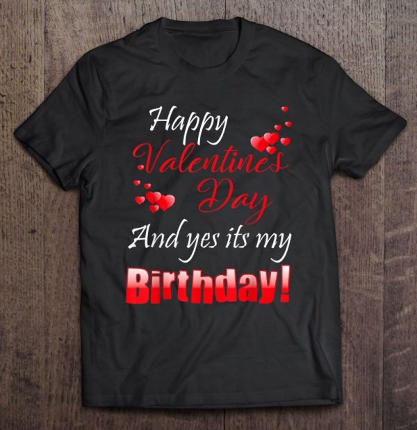 happy valentines day on your birthday