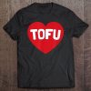 i love tofu shirt