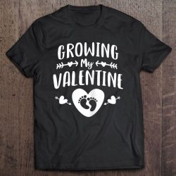 growing my valentine shirt