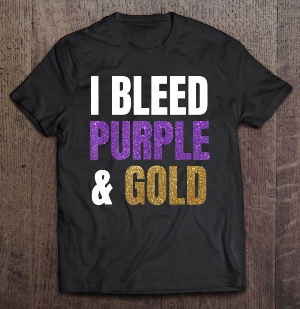 i bleed purple and gold shirt