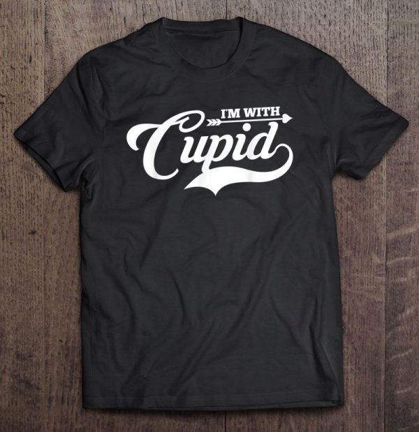 im with cupid shirt