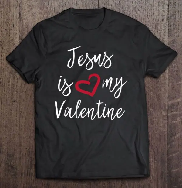 jesus is my valentine