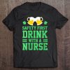 safety first drink with a nurse shirt