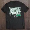 whiskey makes her frisky