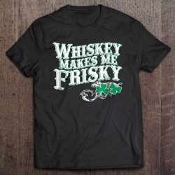 whiskey makes her frisky