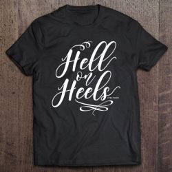 hell on heels t shirt