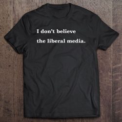 i don't believe the liberal media