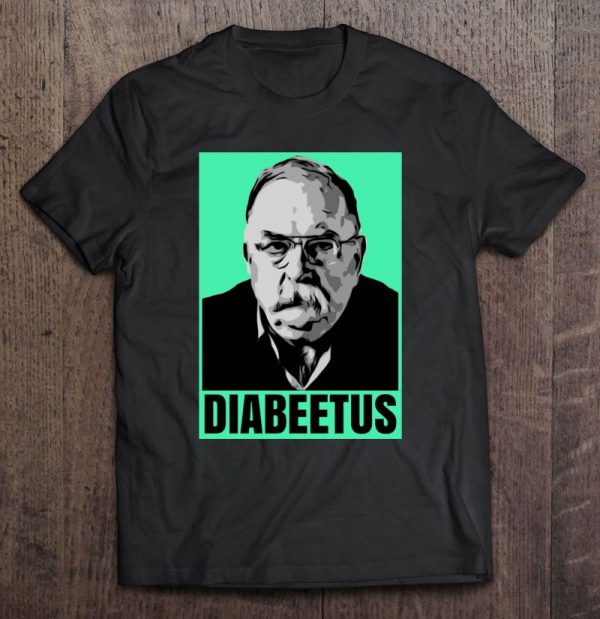 wilford brimley diabeetus t shirt