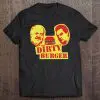 dirty burger shirt trailer park boys