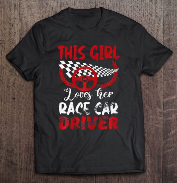 race car driver girlfriend shirts