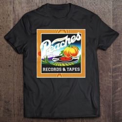 peaches records and tapes t shirt