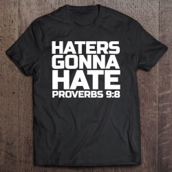 haters gonna hate bible verse