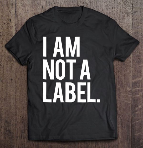 i am not a label shirt