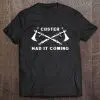 custer had it coming t shirt