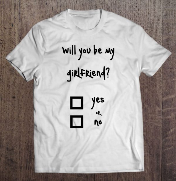 will you be my girlfriend yes or no