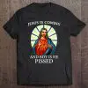 jesus is coming and boy is he pissed