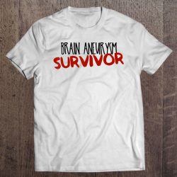 brain aneurysm survivor t shirts