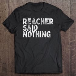 reacher said nothing t shirt