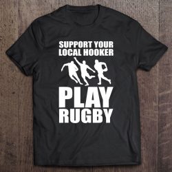 support your local hooker play rugby