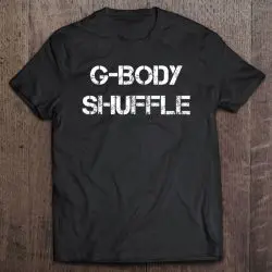 g body shuffle t shirt
