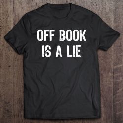 off book is a lie