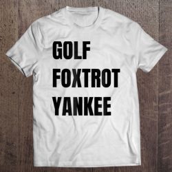 golf foxtrot yankee t shirt