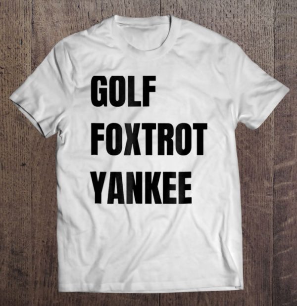 golf foxtrot yankee t shirt