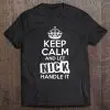 keep calm and let nick handle it