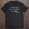 she may be little but she is fierce t shirt