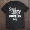 spread love it's the brooklyn way shirt