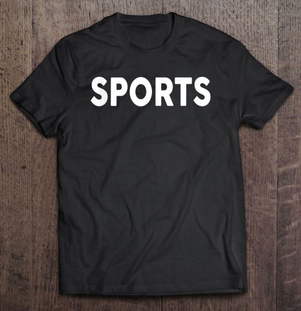 t shirt that says sports