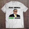 make america dank again shirt