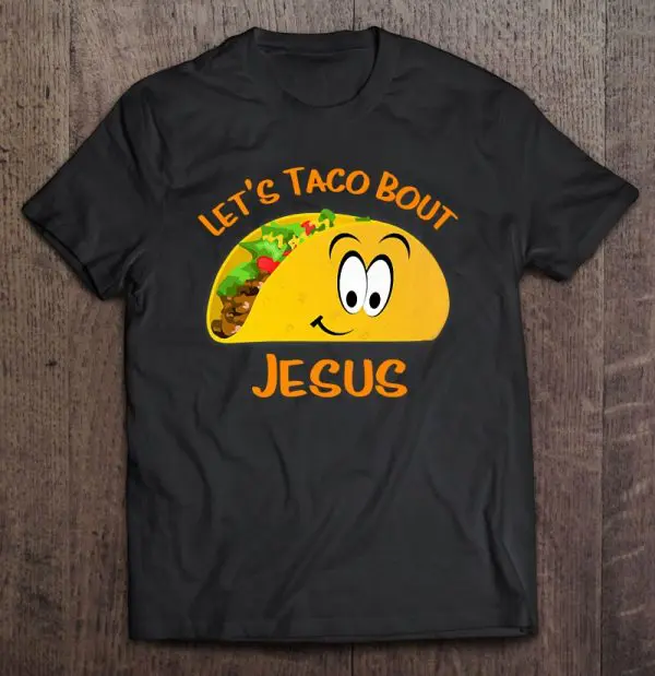 lets taco bout jesus shirt