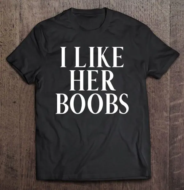 i love her boobs