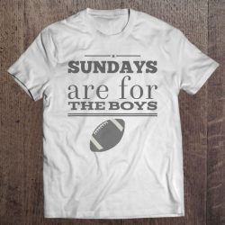 sundays are for the boys shirt