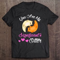 you are my significant otter