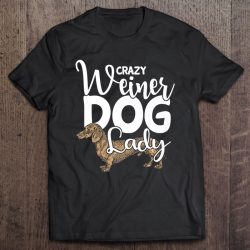 crazy wiener dog lady tee