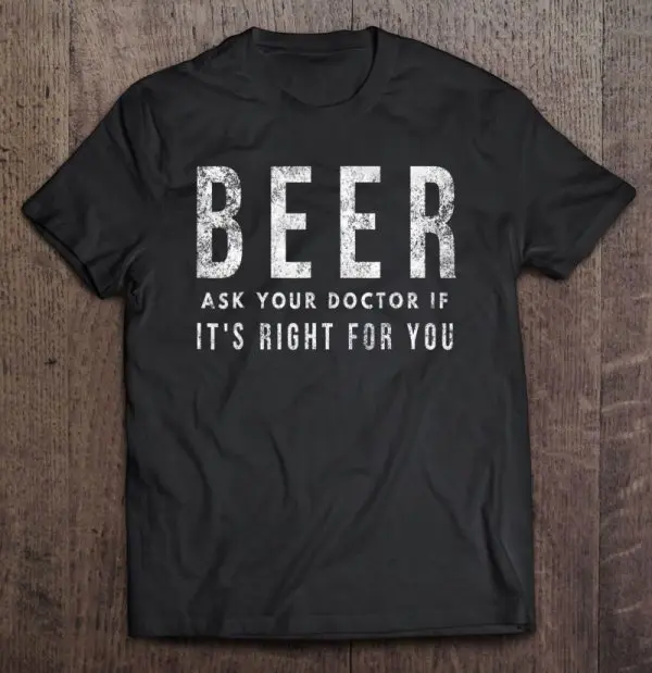 beer ask your doctor t shirt