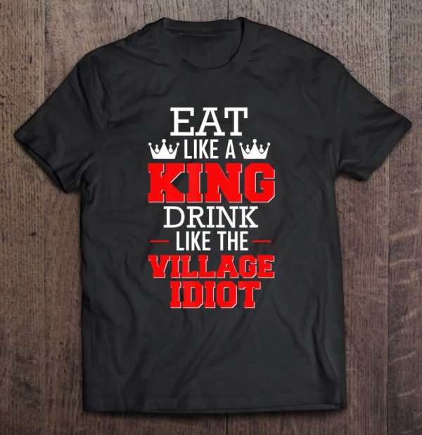 eat like a king shirt