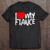 i love my fiance t shirt