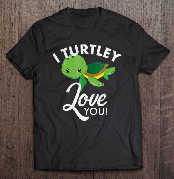 i turtley love you