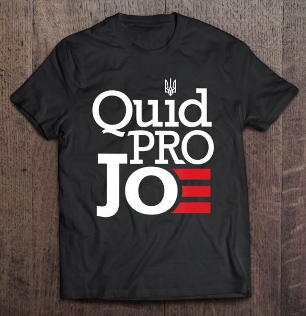 quid pro quo joe t shirt