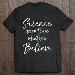 science doesn't care what you believe quote